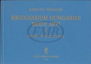 Rajeczky, Benjamin: Melodiarium Hungariae Medii Aevi, I.