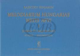 Rajeczky, Benjamin: Melodiarium Hungariae Medii Aevi, I.