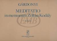 Gardonyi, Zoltan: Meditatio in Memoriam Kodaly Zoltan