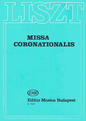 Liszt: Missa coronationalis (Koronazasi mise)