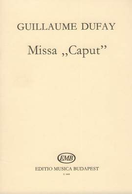 Dufay, Guillaume: Missa Caput