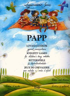 Papp, Lajos: Knights' Games for children's string orc