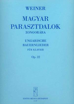 Weiner, Leo: Hungarian Peasant Songs Op.22