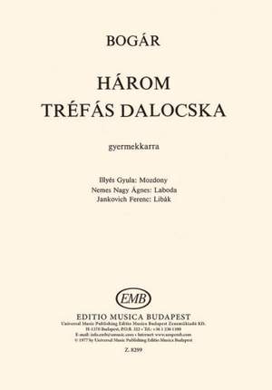 Bogar, Istvan: Harom trefas dalocska
