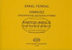 Erkel, Ferenc: Himnusz ; Rakoczi indulo
