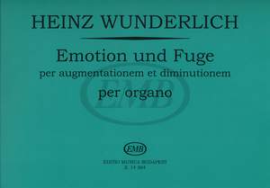 Wunderlich, Heinz: Emotion und Fuge (organ)