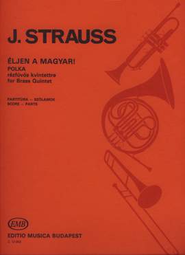 Strauss, Johann II: Eljen a magyar!