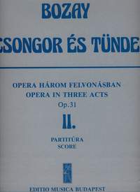 Bozay, Attila: Csongor es Tunde. Opera in 3 acts
