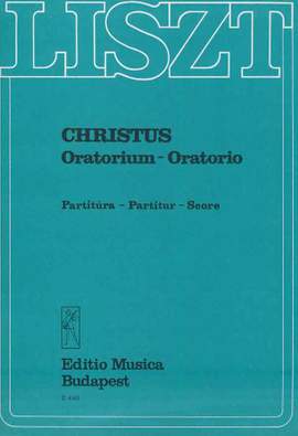 Liszt, Franz: Christus. Oratorio