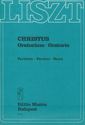 Liszt, Franz: Christus. Oratorio