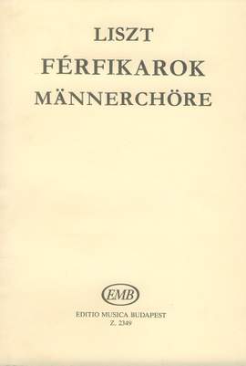 Liszt, Franz: Choruses for male voices