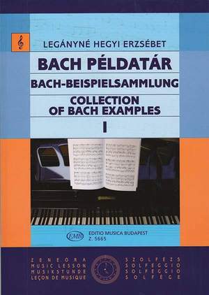 Leganyne, Hegyi Erzsebet: Collection of Bach Examples Vol.1