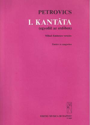 Petrovics, Emil: Cantata No. 1 Egyedul az erdoben