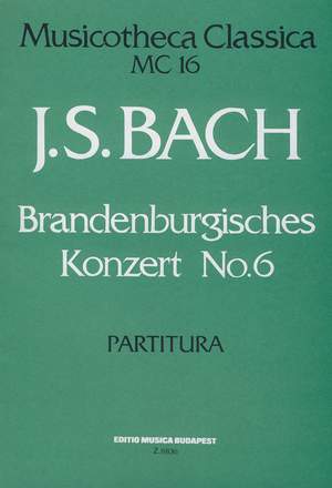 Bach, Johann Sebastian: Brandenburgisches Konzert No. 6