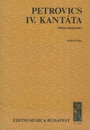 Petrovics, Emil: Cantata No. 4 (Mind elmegyunk)