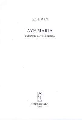 Kodaly, Zoltan: Ave Maria
