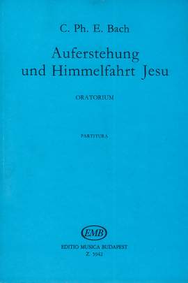CPE Bach: Auferstehung und Himmmelfahrt Jesu