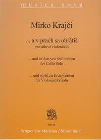 Krajci, Mirko: and to dust you shall return (cello)