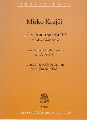 Krajci, Mirko: and to dust you shall return (cello)