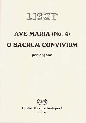 Liszt, Franz: Ave Maria No. 4 - O sacrum convivum (Fir