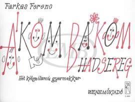 Farkas, Ferenc: Akom-bakom hadsereg