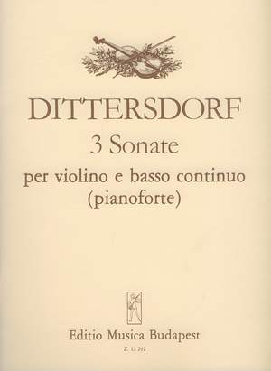 Dittersdorf, K D von: 3 sonate per violino e basso continuo (p