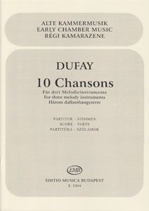 Dufay, Guillaume: 10 Chansons