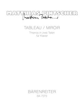 Pintscher, M: Tableau / Miroir. Threnos in 2 Parts (1992)