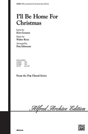 Kim Gannon/Walter Kent: I'll Be Home for Christmas SATB