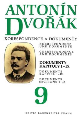 Dvorak, A: Correspondence and Documents Vol. 9 (Documents) (Cz-G-E)