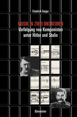 Geiger F: Musik in zwei Diktaturen. Verfolgung von Komponisten unter Hitler und Stalin (G).