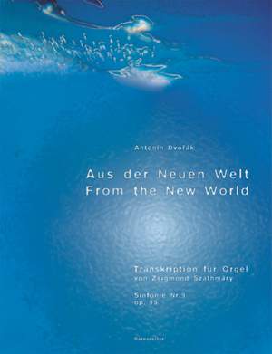 Dvorak, A: Symphony No. 9 in E minor, Op.95 (From the New World). Organ Transcription