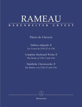 Rameau, J: Pieces de Clavecin. Complete Keyboard Works Volume II