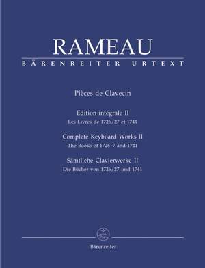 Rameau, J: Pieces de Clavecin. Complete Keyboard Works Volume II