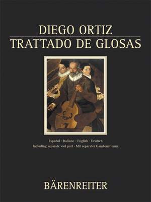 Ortiz, D: Trattado de Glosas. New edition in Spanish, Italian, English, German (with separate Viol part)
