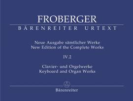 Froberger, J: Keyboard & Organ Works, Vol. 4/2. Works from Copied Sources. Partita Movements, Part 3 (New Edition)