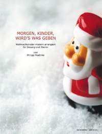 Moehrke, P: Morgen, Kinder wird's was geben. Christmas Songs in Modern Arrangements (G)