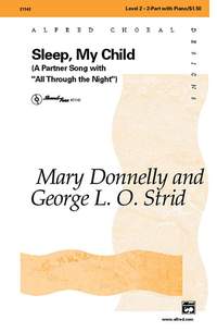 Mary Donnelly/George L.O. Strid: Sleep, My Child 2-Part