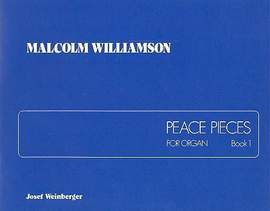 Williamson, Malcolm: Peace Pieces 1 (organ)