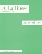 Walker, James: A La Russe (bassoon and piano)