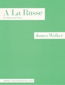 Walker, James: A La Russe (bassoon and piano)