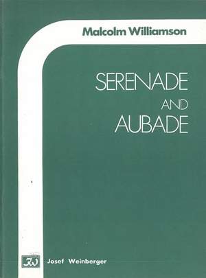 Williamson, Malcolm: Serenade and Aubade (score)