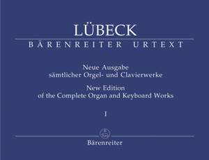 Luebeck, V: Complete Organ and Keyboard Works, Vol. 1 (including works by Vincent Luebeck Junior) (Urtext)