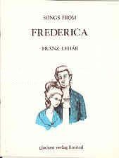 Lehar, Franz: Songs from Frederica (voice and piano)