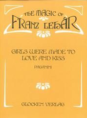 Lehar, Franz: Girls Were Made Love & Kiss (voice/pno)