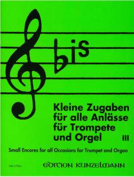 Kleine Zugaben für alle Anlässe für Trompete und Orgel