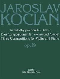 Kocian, J: Three Compositions for Violin and Piano, Op.19 (Melody, Spring Song, Lullaby)