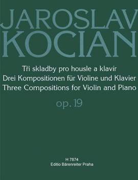Kocian, J: Three Compositions for Violin and Piano, Op.19 (Melody, Spring Song, Lullaby)