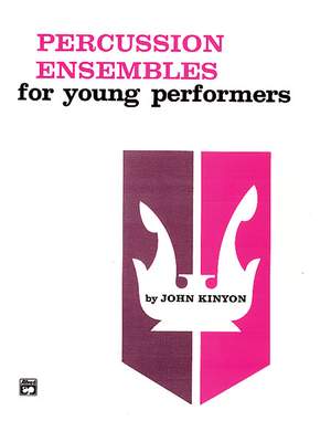 John Kinyon: Percussion Ensembles for Young Performers: Snare Drum, Bass Drum, & Accessories