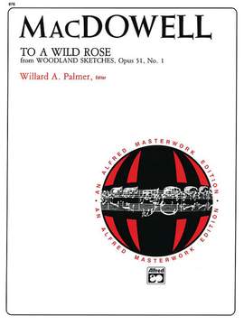 Edward MacDowell: To a Wild Rose, Op. 51, No. 1